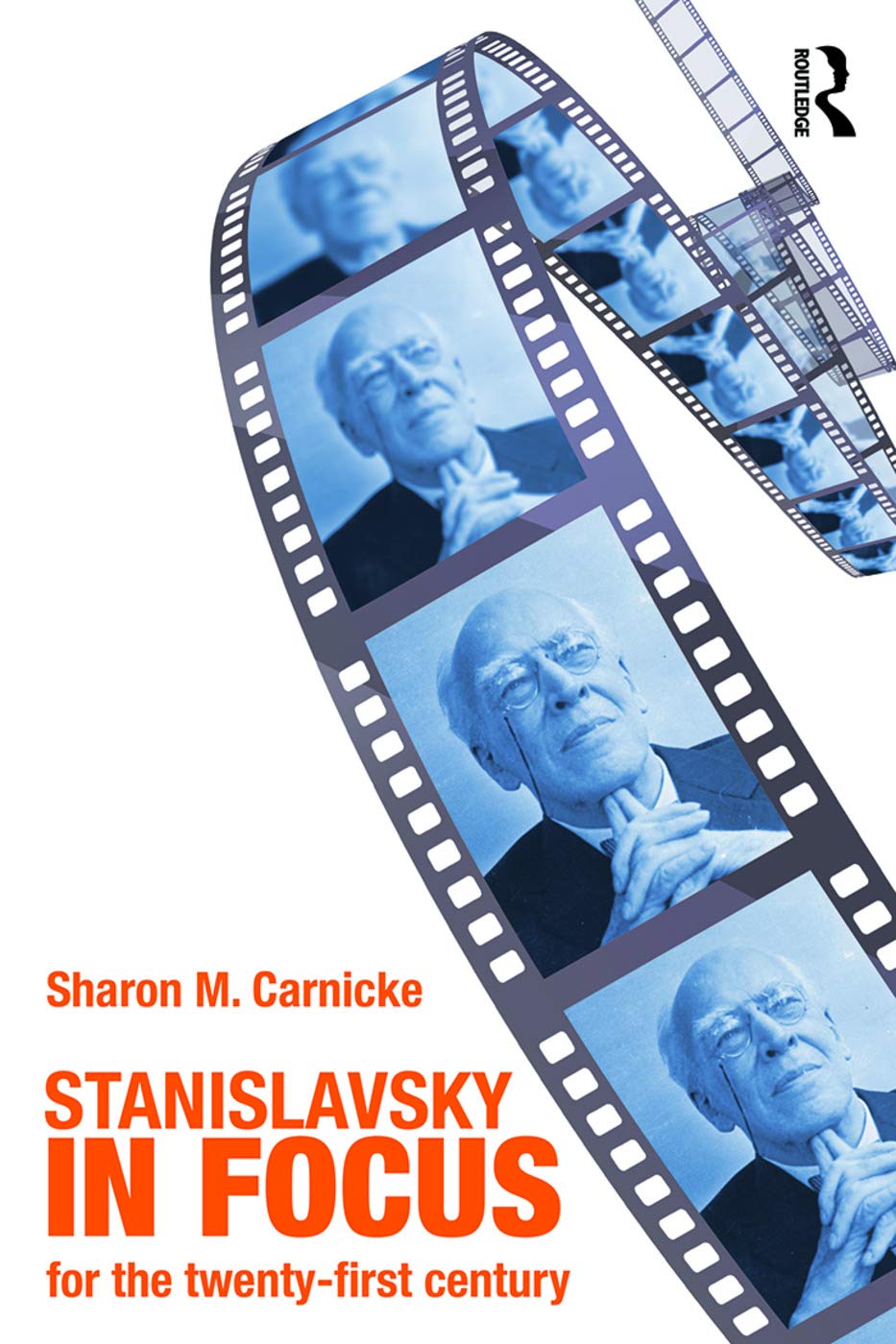 Stanislavsky in Focus (Routledge Theatre Classics)      2nd Edition