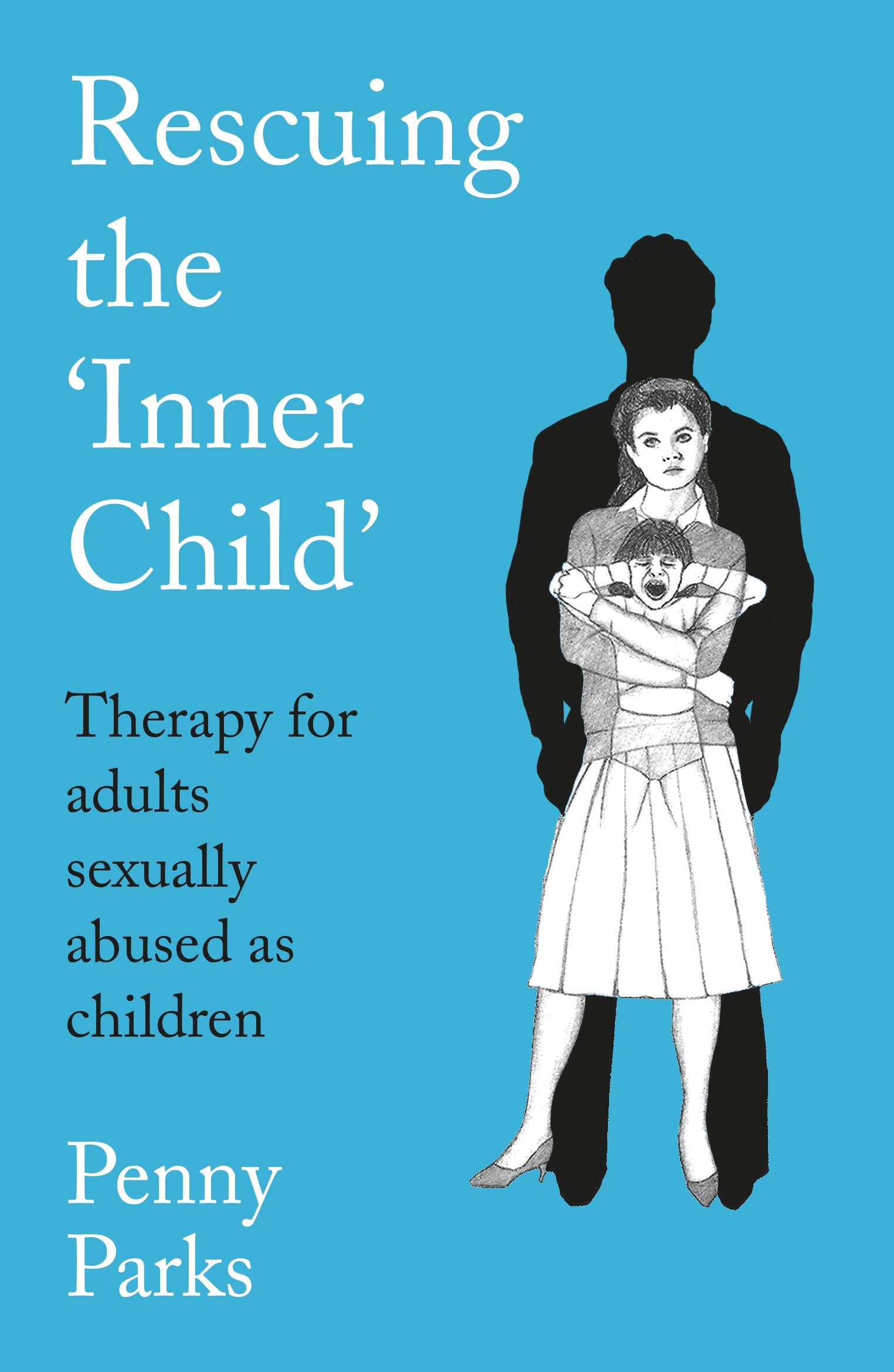 Buy Rescuing the 'Inner Child': Therapy for Adults Sexually Abused as Children — BookShops.in