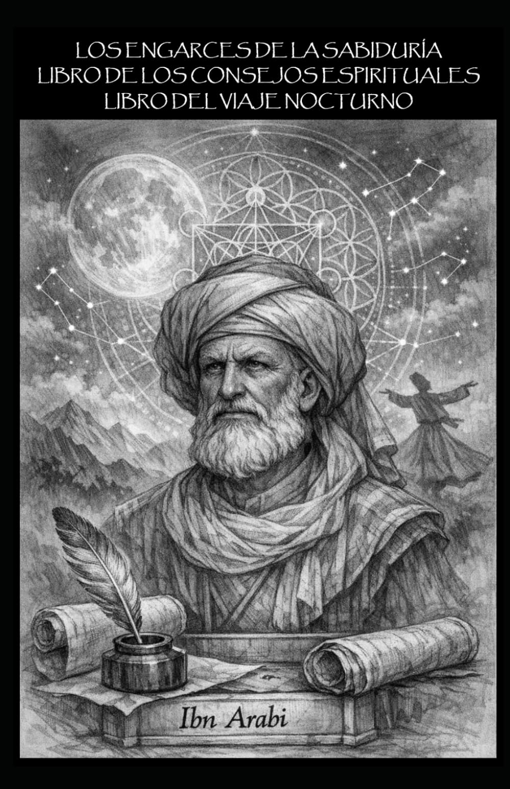 Los engarces de la sabiduría.: Libro de consejos espirituales. Libro del viaje nocturno.