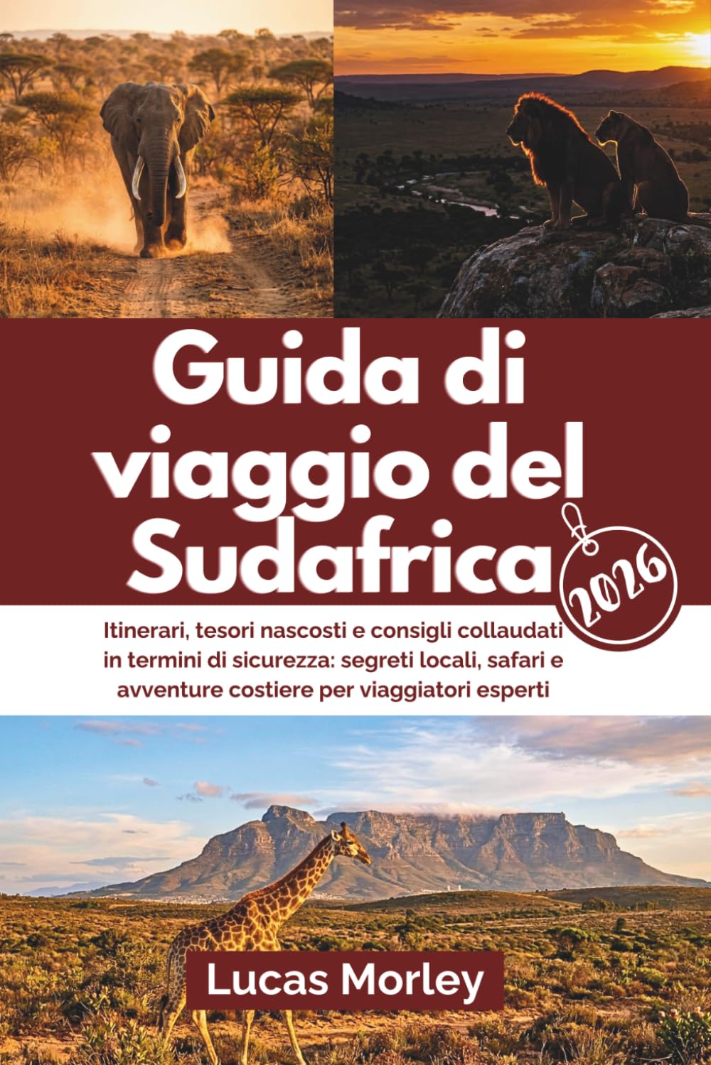 Guida di viaggio del Sudafrica 2026: Itinerari, tesori nascosti e consigli collaudati in termini di sicurezza: segreti locali, safari e avventure costiere per viaggiatori esperti.