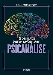 Coleção Mente em foco - 100 Minutos para entender a Psicanálise