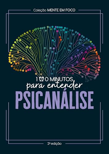 Coleção Mente em foco - 100 Minutos para entender a Psicanálise