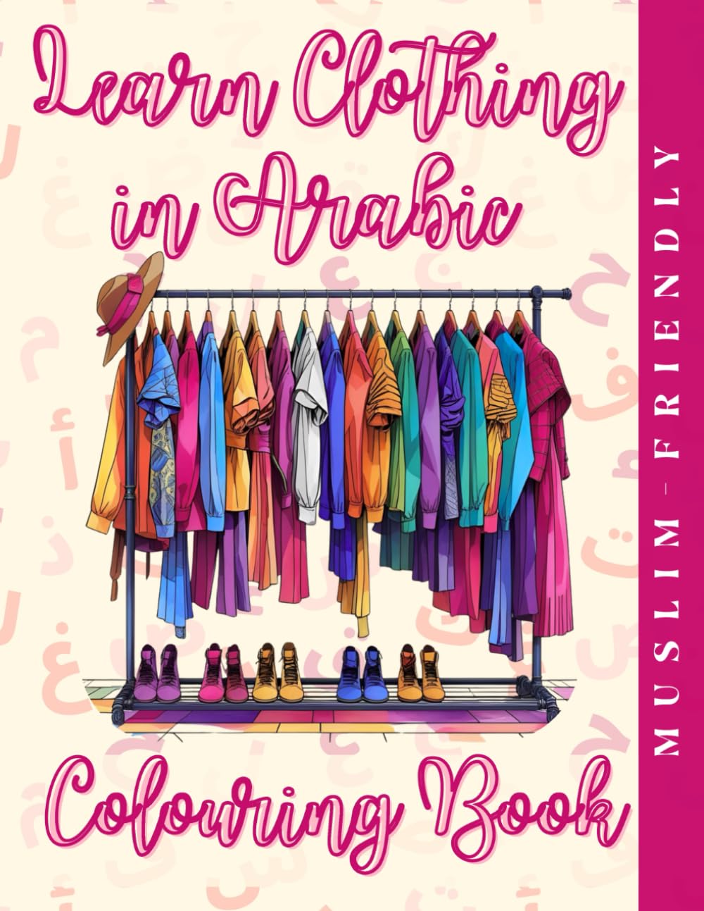 Learn Clothing in Arabic Colouring Book: Arabic through Clothing (Learn Arabic Through Colouring)