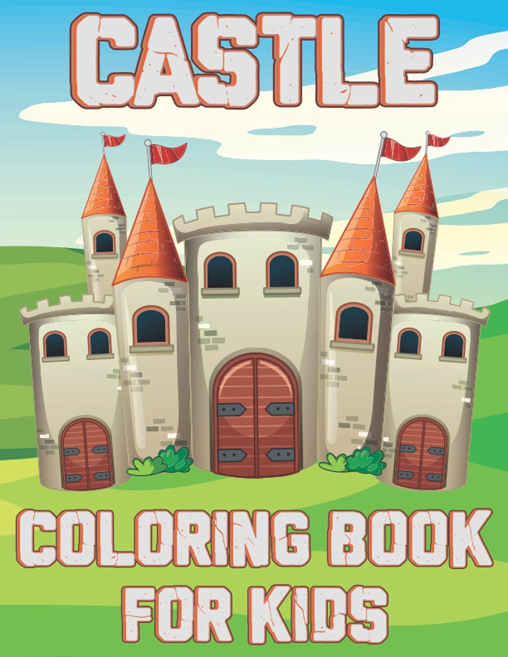 Castle Coloring Book For Kids: Fun Castles Activity Book For Boys And Girls With Illustrations Of Castles and Fortresses, Palaces And More!