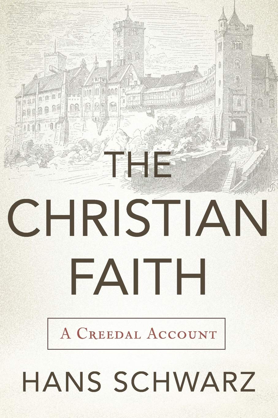 Amazon | TheChristian Faith: A Creedal Account | Schwarz, Hans