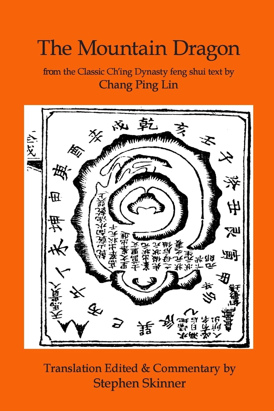Mountain Dragon: a Classic Ch'ing Dynasty feng shui text: 4 (Classics of Feng Shui) Paperback – 8 July 2016