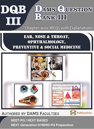 DAMS Question Bank-III (DQB-III Ear, Nose and Throat, Ophthalmology, Preventive and Social Medicine) 3rd Year MBBS