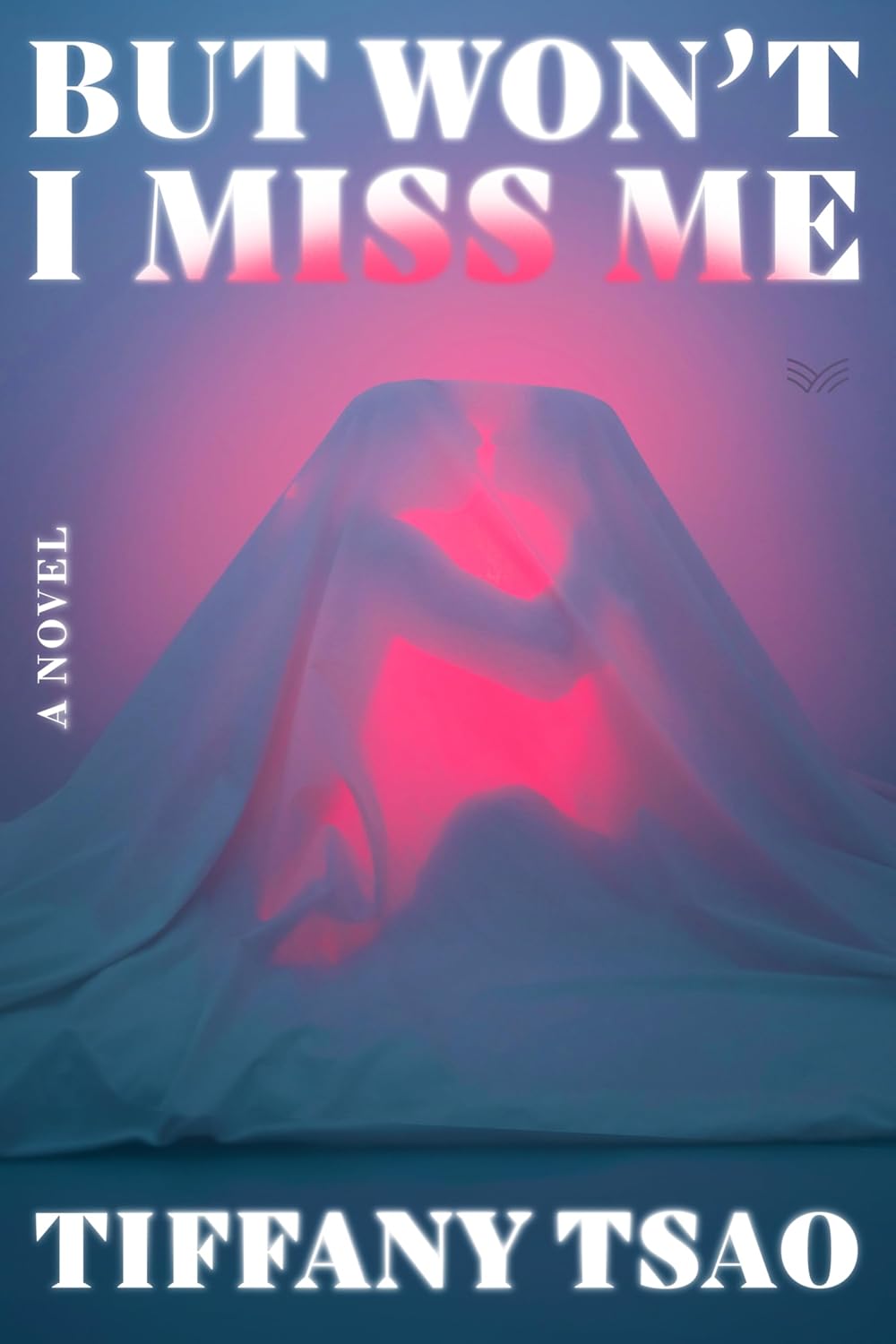 But Won't I Miss Me: A Novel      Hardcover – May 5, 2026