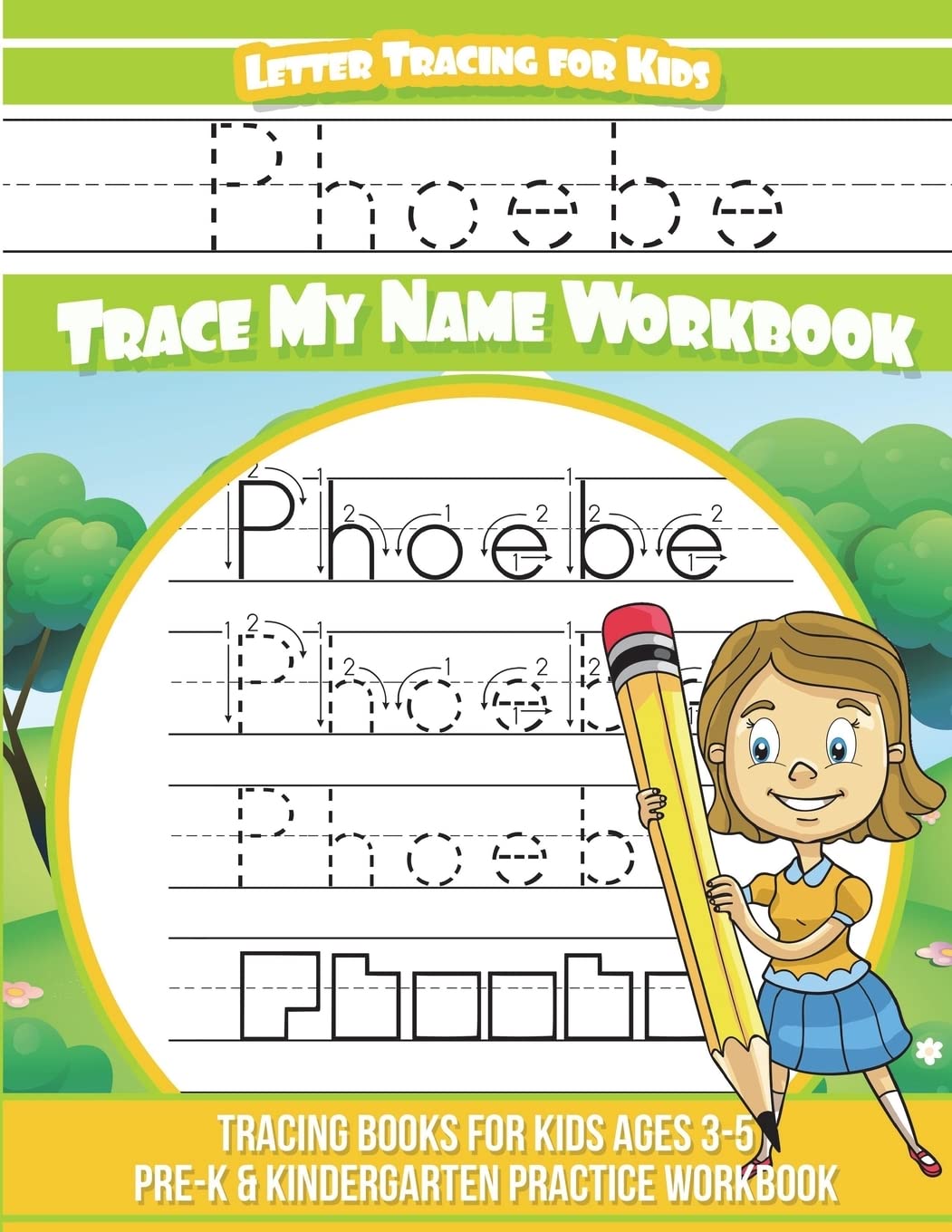 Phoebe Letter Tracing for Kids Trace my Name Workbook: Tracing Books for Kids ages 3 - 5 Pre-K & Kindergarten Practice Workbook