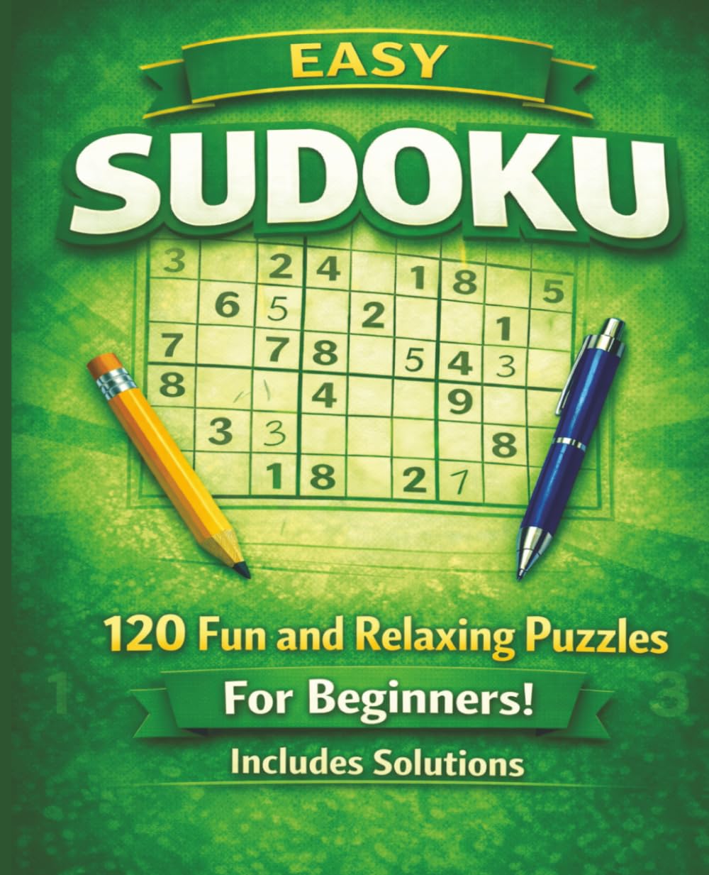 Easy Sudoku: 120 Fun and Relaxing Puzzles for Beginners (Sudoku Puzzles by Difficulty Series)