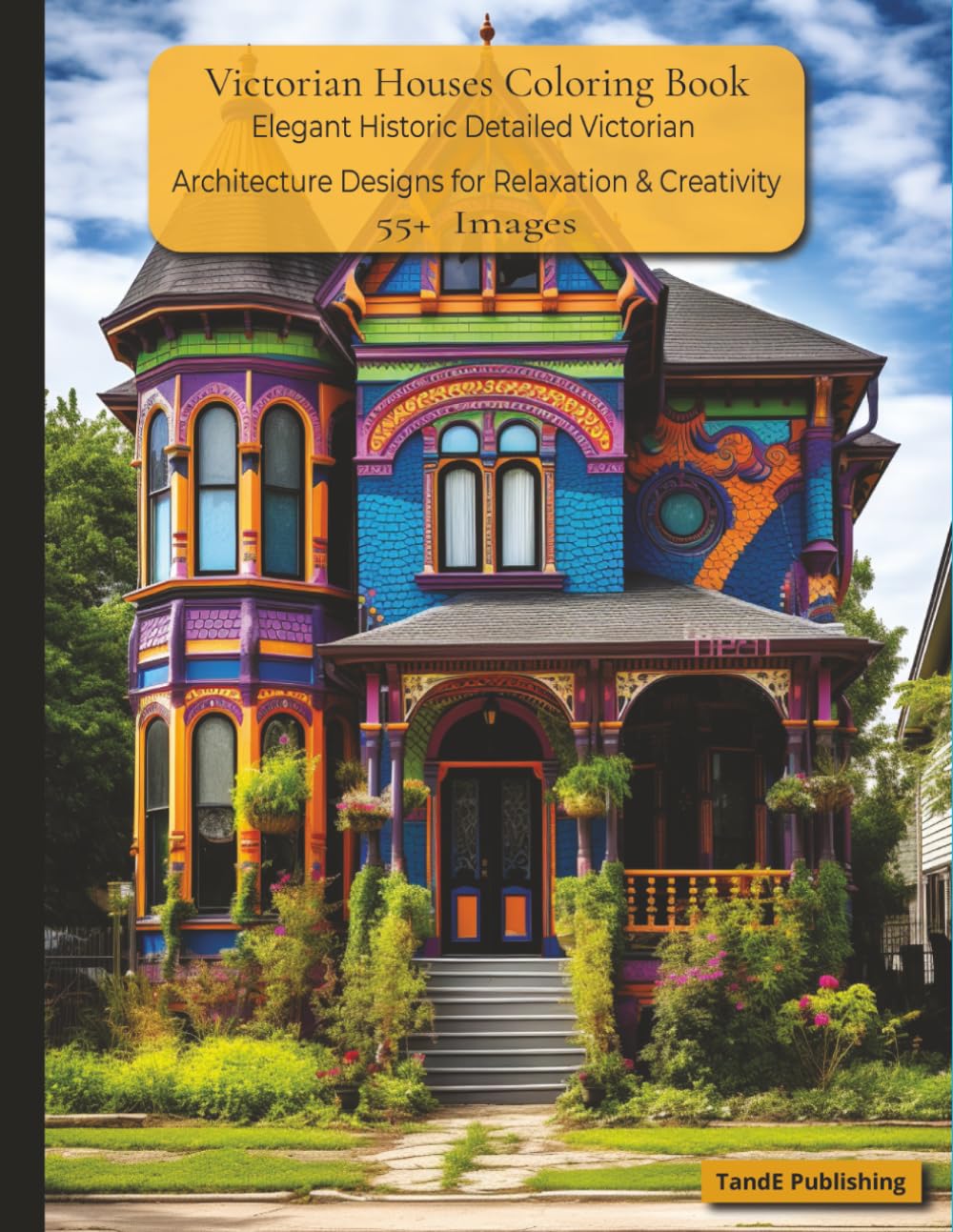 Victorian Houses Coloring Book: Elegant Historic Homes to Color: Over 55+ Detailed Victorian Architecture Designs for Relaxation and Creativity