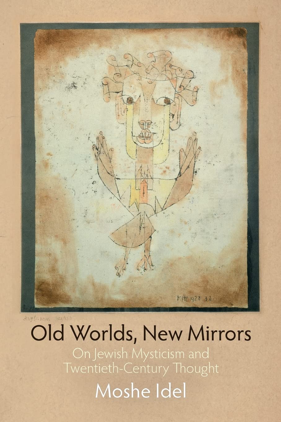 Old Worlds, New Mirrors: On Jewish Mysticism and Twentieth-Century Thought: On Jewish Mysticism and TwentiethCcentury Thought (Jewish Culture and Contexts)