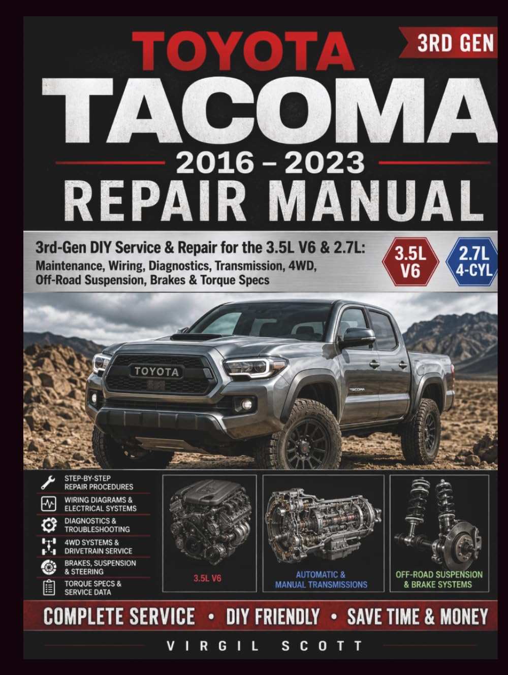 Toyota Tacoma 2016 – 2023 Repair Manual: 3rd-Gen DIY Service & Repair for the 3.5L V6 & 2.7L: Maintenance, Wiring, Diagnostics, Transmission, 4WD, Off-Road Suspension, Brakes & Torque Specs