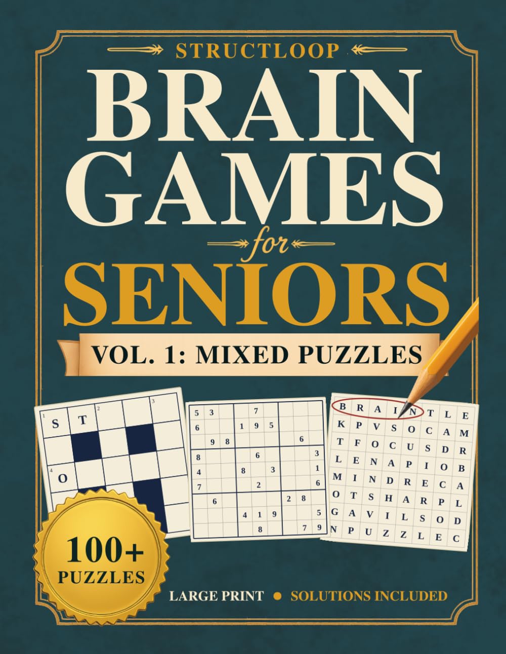 Brain Games for Seniors: Vol. 1: Mixed Puzzles: 105 Large Print Puzzles — Word Search, Sudoku, Crosswords, Trivia & More — Solutions Included (StructLoop Brain Games for Seniors)