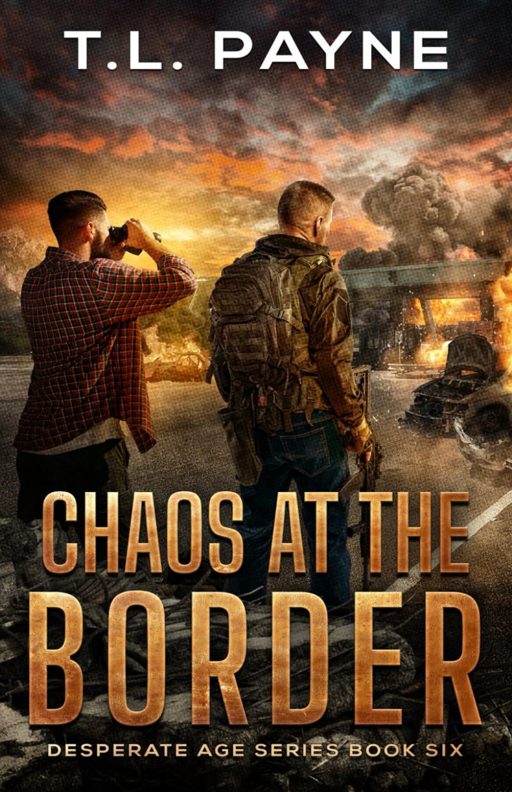 Chaos at the Border: A Post Apocalyptic EMP Survival Thriller (Desperate Age Series, Book 6)