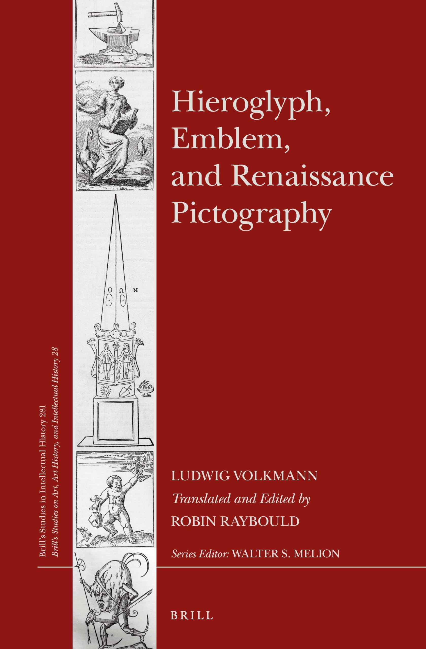 Hieroglyph, Emblem, and Renaissance Pictography: 281/28 (Brill's Studies on Art, Art History, and Intellectual History, 281/28)