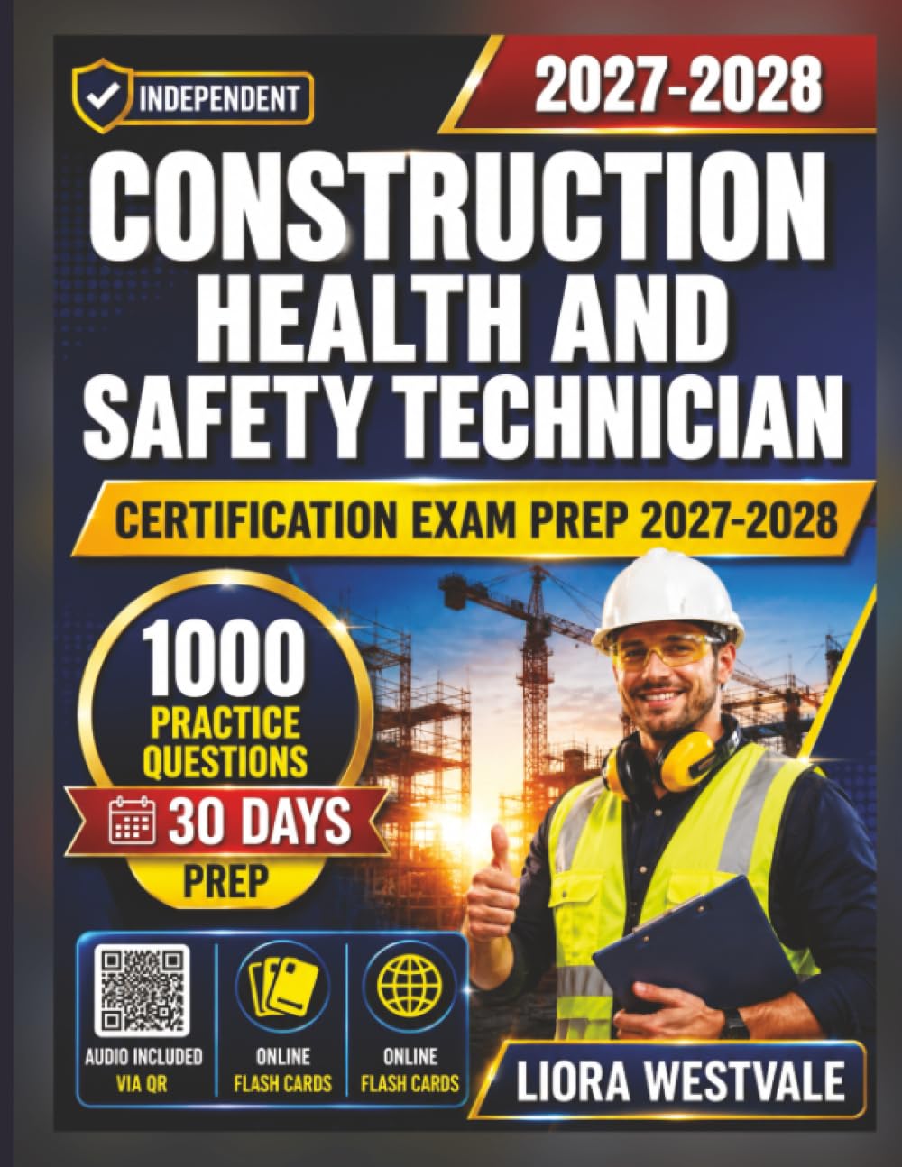 Independent Construction Health and Safety Technician Certification Exam Prep 2027–2028