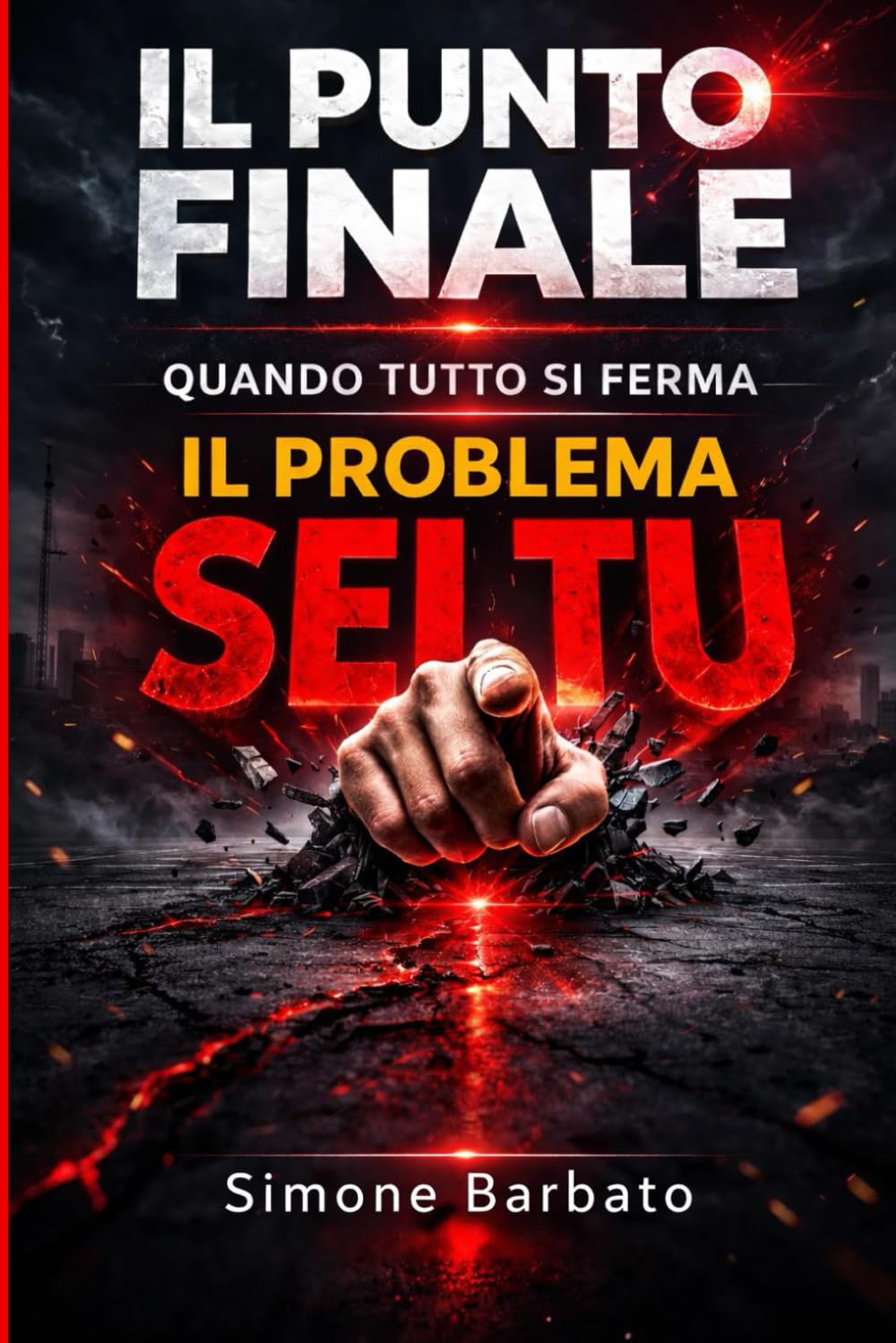IL PUNTO FINALE: QUANDO TUTTO SI FERMA, IL PROBLEMA SEI TU