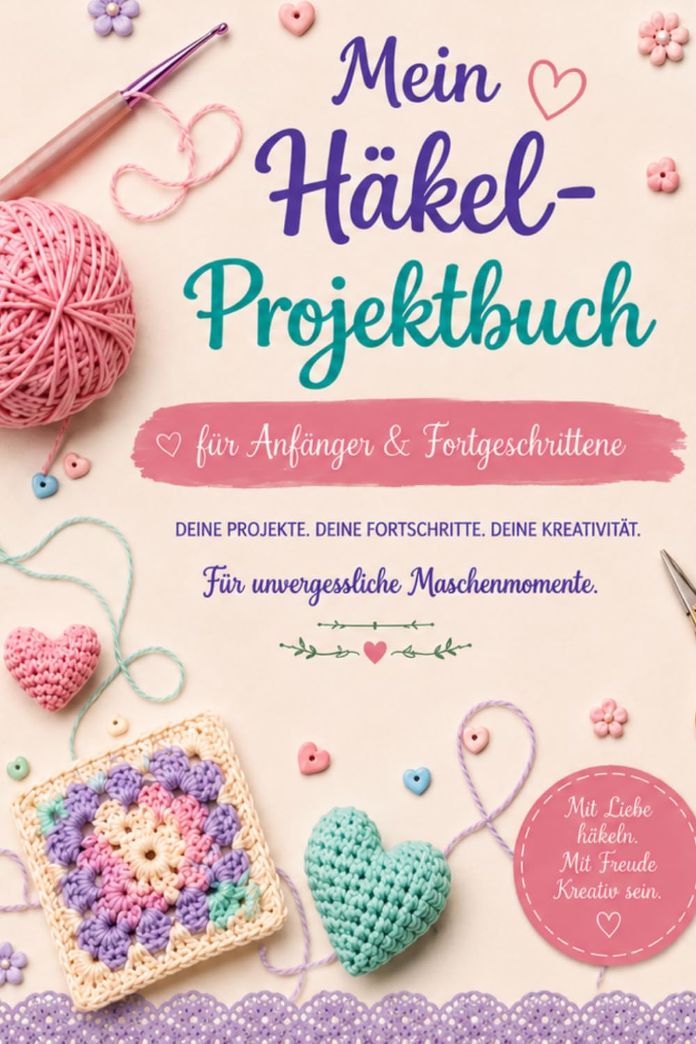 Mein Häkelprojektbuch: für Anfänger und Fortgeschrittene (Heidi´s Symbolreihe)