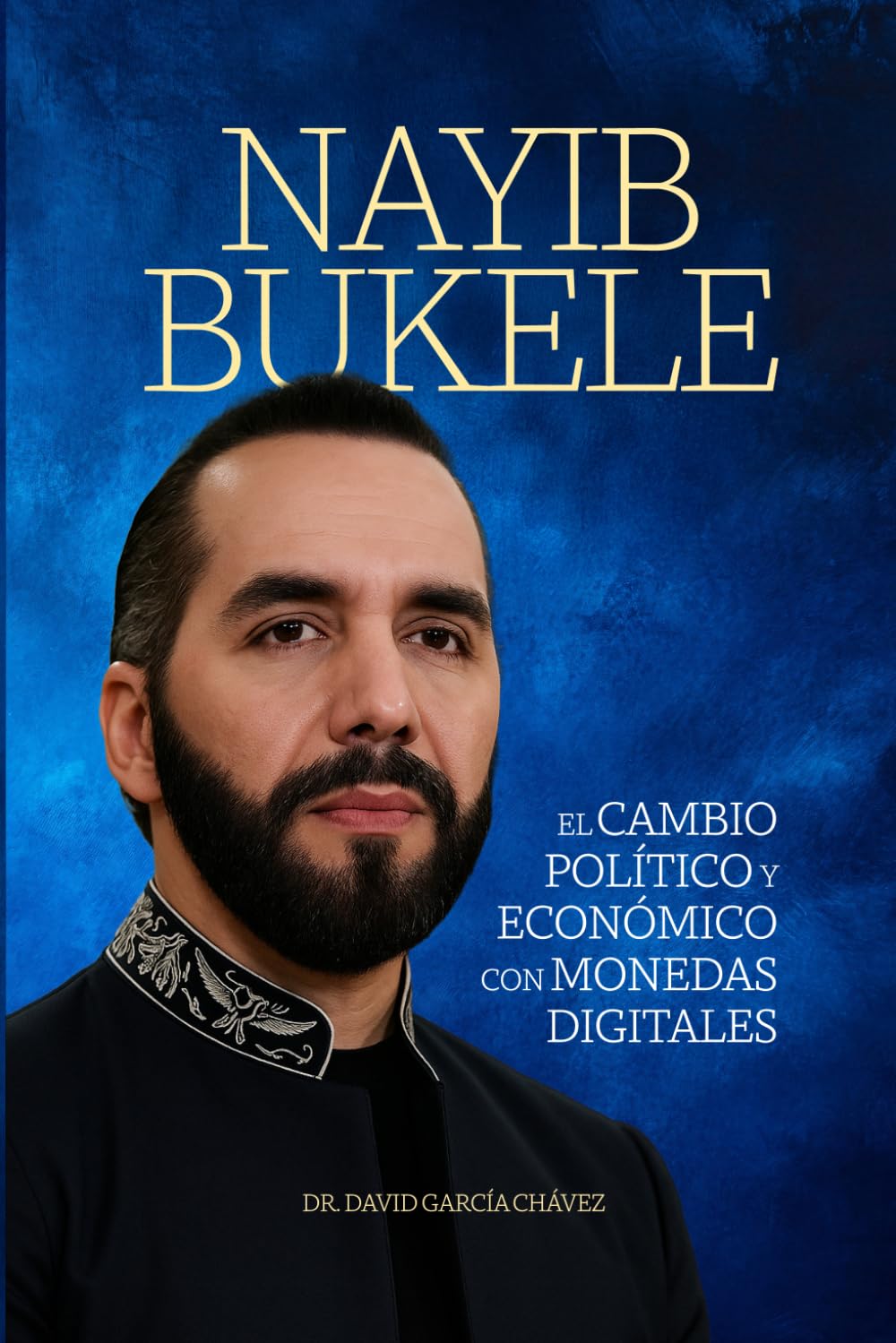 NAYIB BUKELE: EL CAMBIO POLÍTICO Y ECONOMICO CON MONEDAS DIGITALES