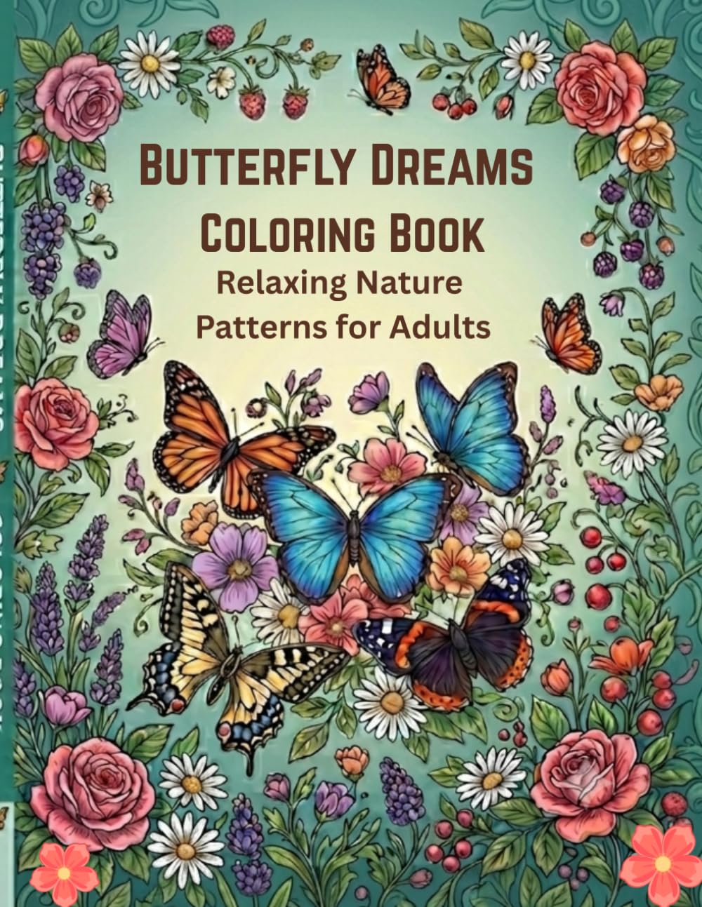 Butterfly Dreams Coloring Book:: Relaxing Nature Patterns for Adults