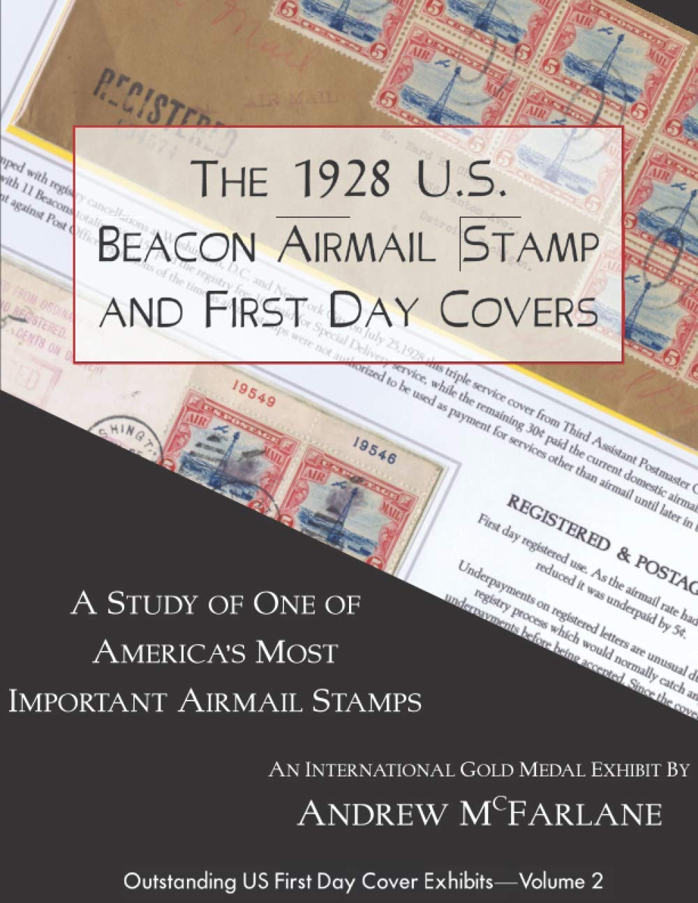 The 1928 U.S. Beacon Airmail Stamp and First Day Covers (Outstanding US First Day Cover Exhibits)