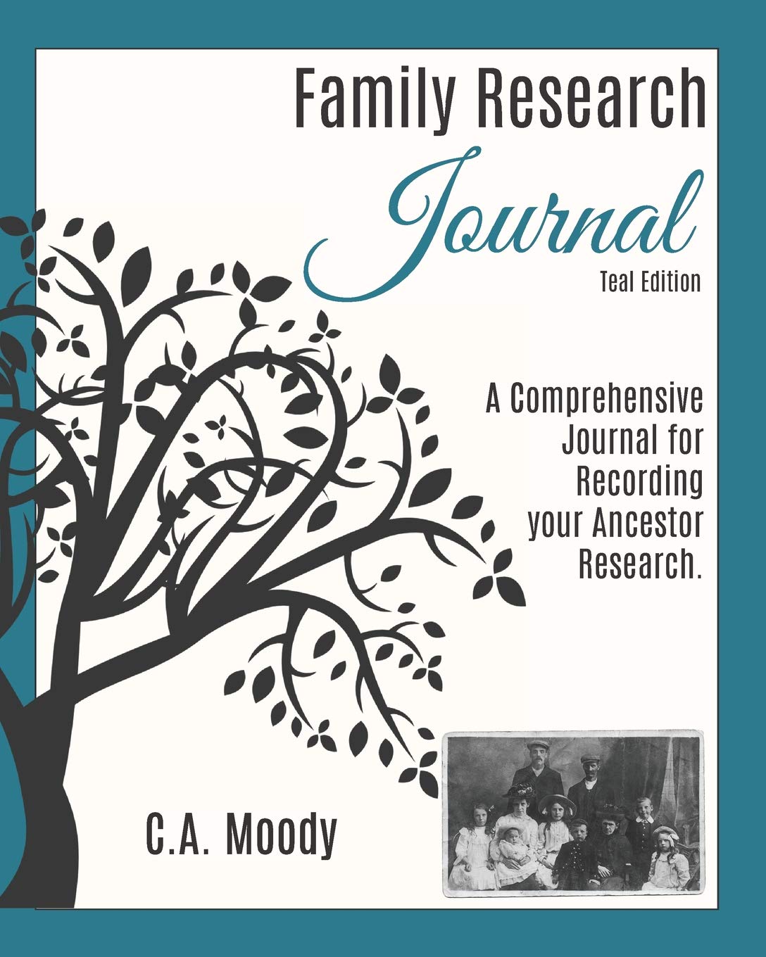 Family Research Journal (Teal Edition): A Comprehensive Journal for Recording your Ancestor Research (Genealogy Journals)