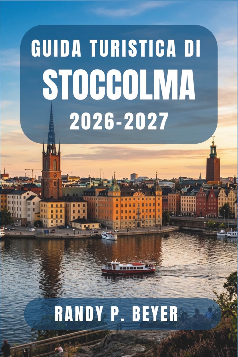 Guida turistica di Stoccolma 2026-2027: Scoprite la capitale nordica come un abitante del posto grazie a itinerari a piedi, eventi stagionali e consigli per mangiare a prezzi accessibili.