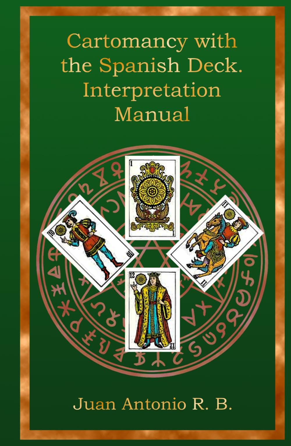 Cartomancy with the Spanish Deck. Interpretation Manual