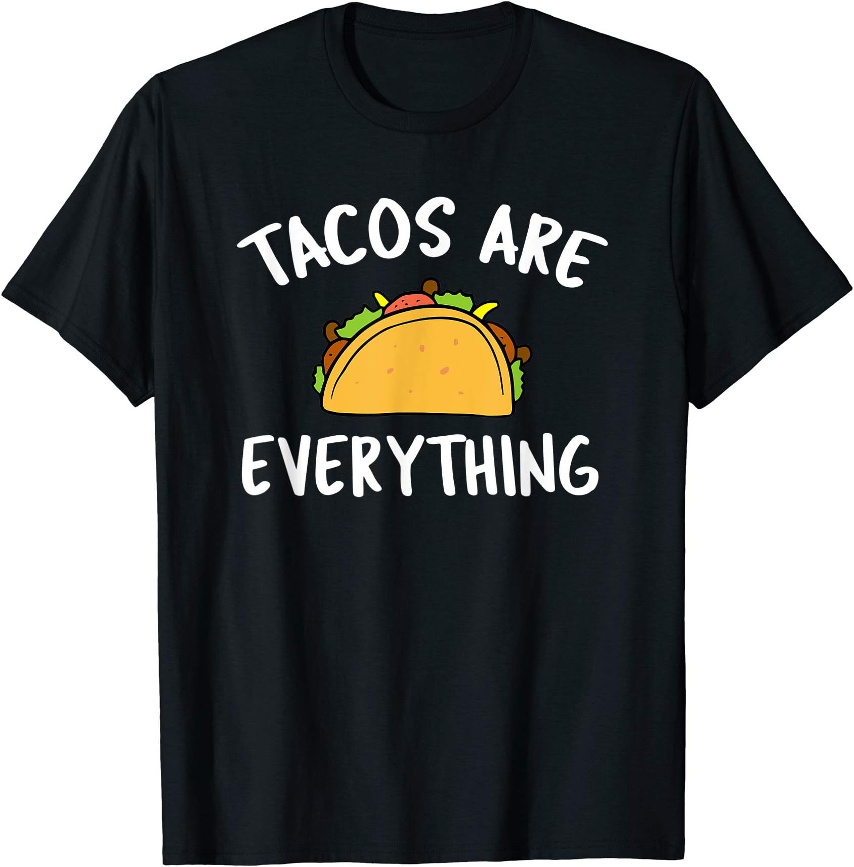 Funny Tacos T-ShirtsTacos Are Everything - Funny Taco T-ShirtOEKO-TEX STANDARD 100