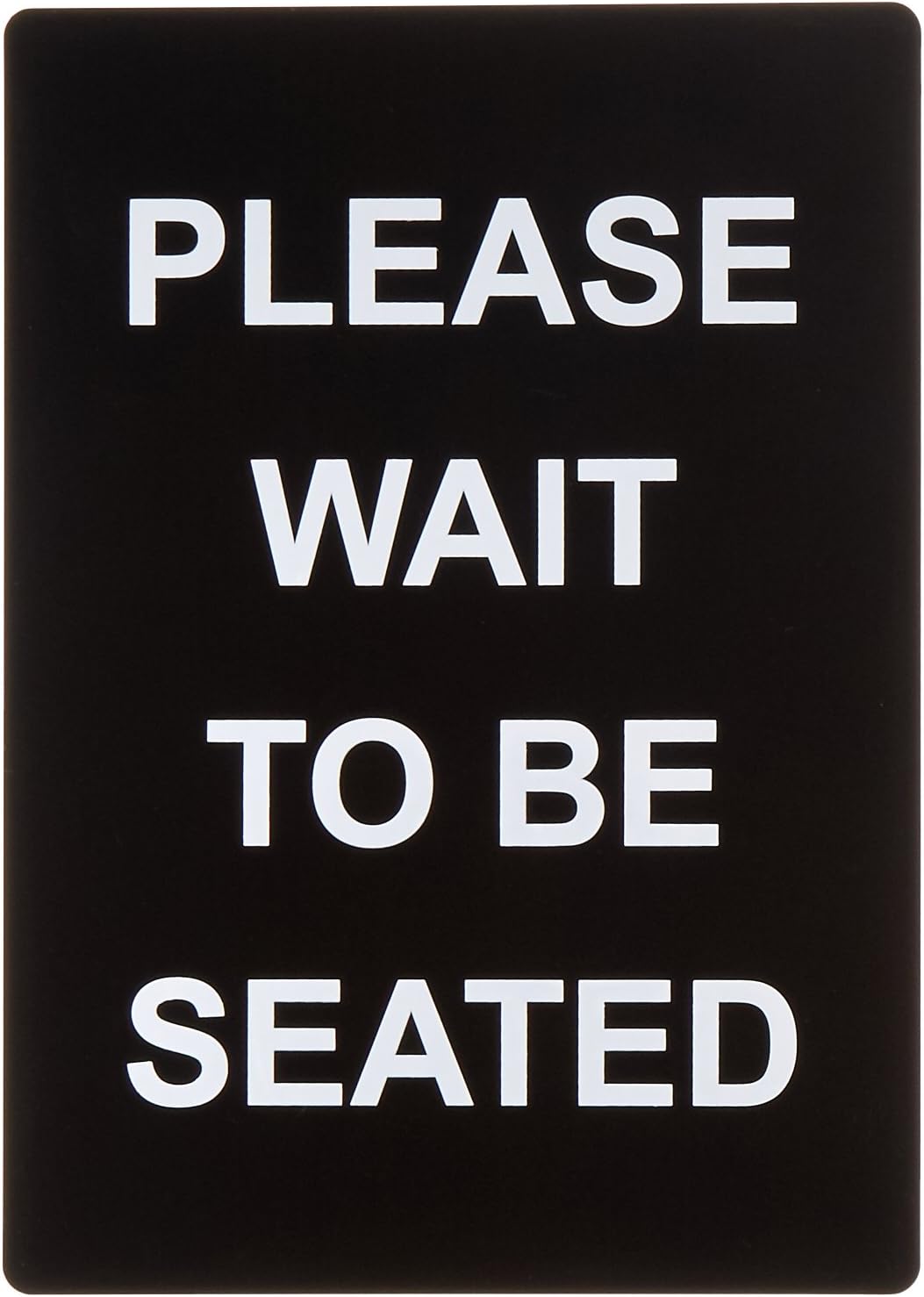 Winco Sign,Please Wait to be Seated, Medium, Black/White