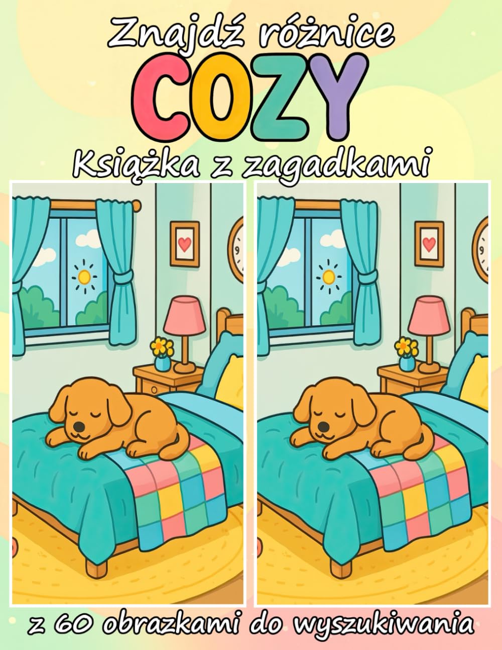 Znajdź różnice COZY Książka z zagadkami z 60 obrazkami do wyszukiwania: Zbiór 60 przytulnych łamigłówek obrazkowych dla wszystkich grup wiekowych