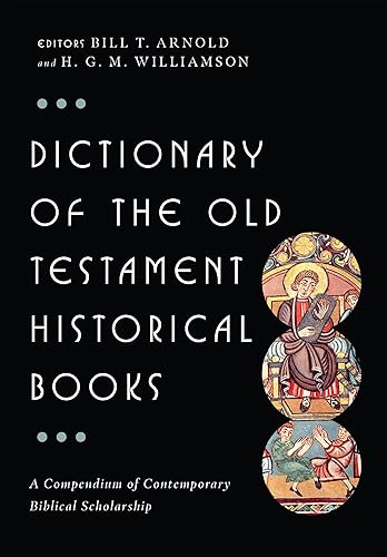Dictionary of the Old Testament: Historical Books (The IVP Bible Dictionary Series)