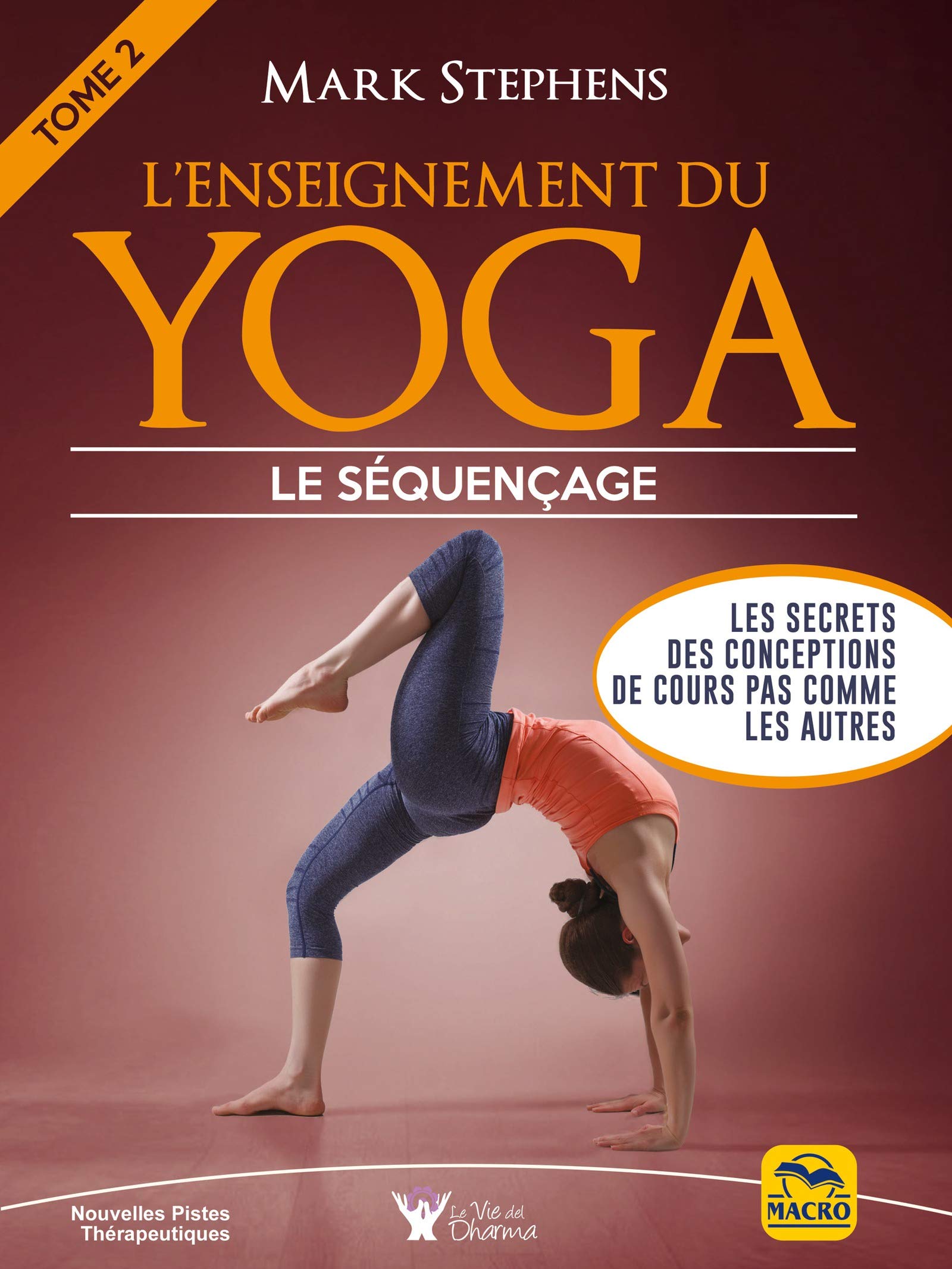 L'enseignement du Yoga - Tome 2: Les secrets des conceptions de cours pas comme les autres (Nouvelles Pistes Thérapeutiques)