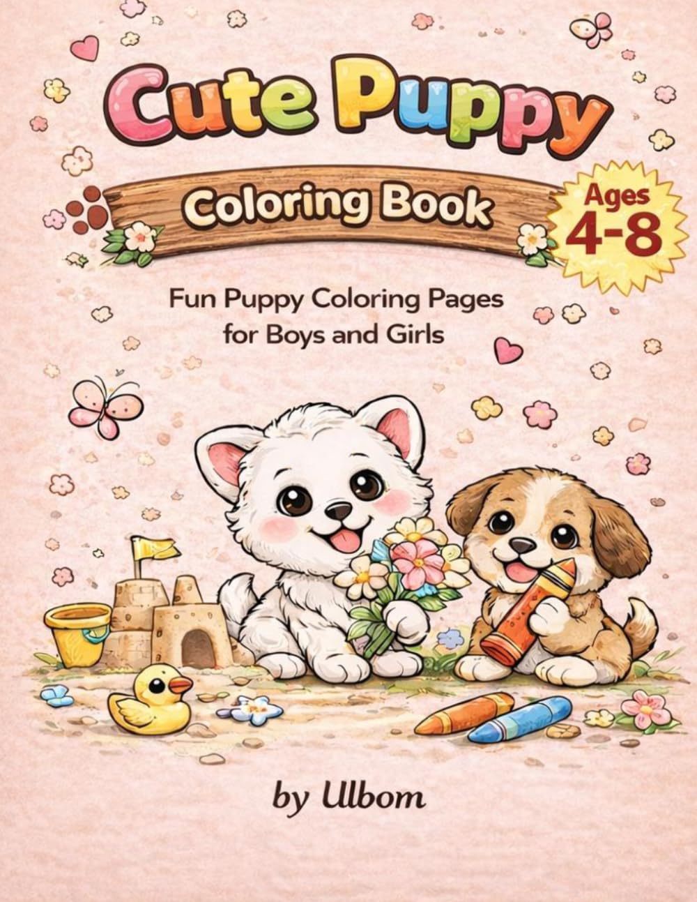 Cute Puppy Coloring Book for Kids Ages 4-8: Fun Puppy Coloring Pages for Boys and Girls Volume 2