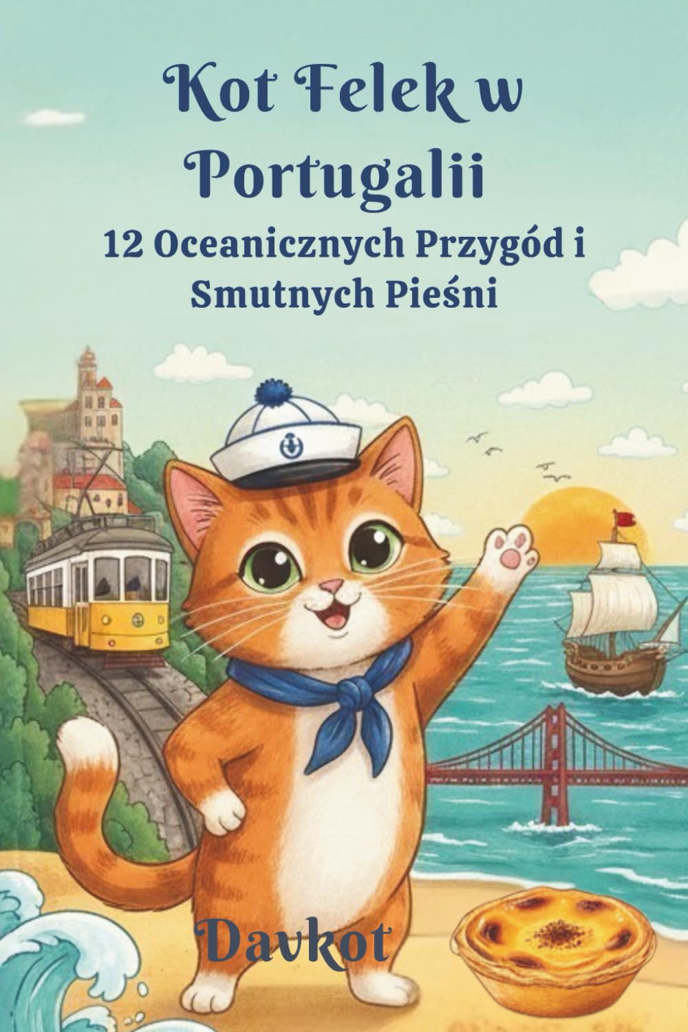 Kot Felek w Portugalii: 12 Oceanicznych Przygód i Smutnych Pieśni (Felek the Cat’s Adventures)