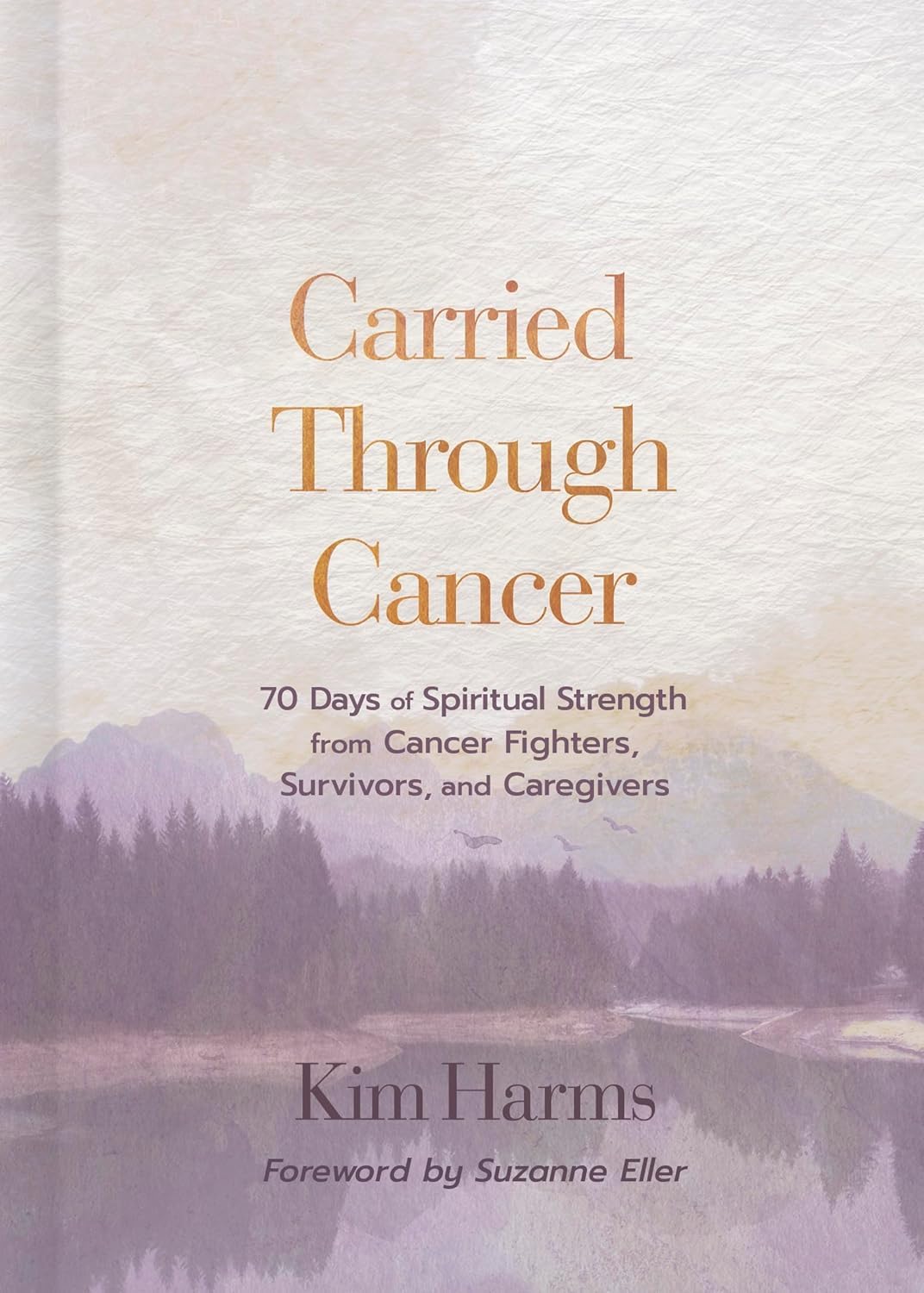 Carried Through Cancer by Kim Harms (Hardback Book)