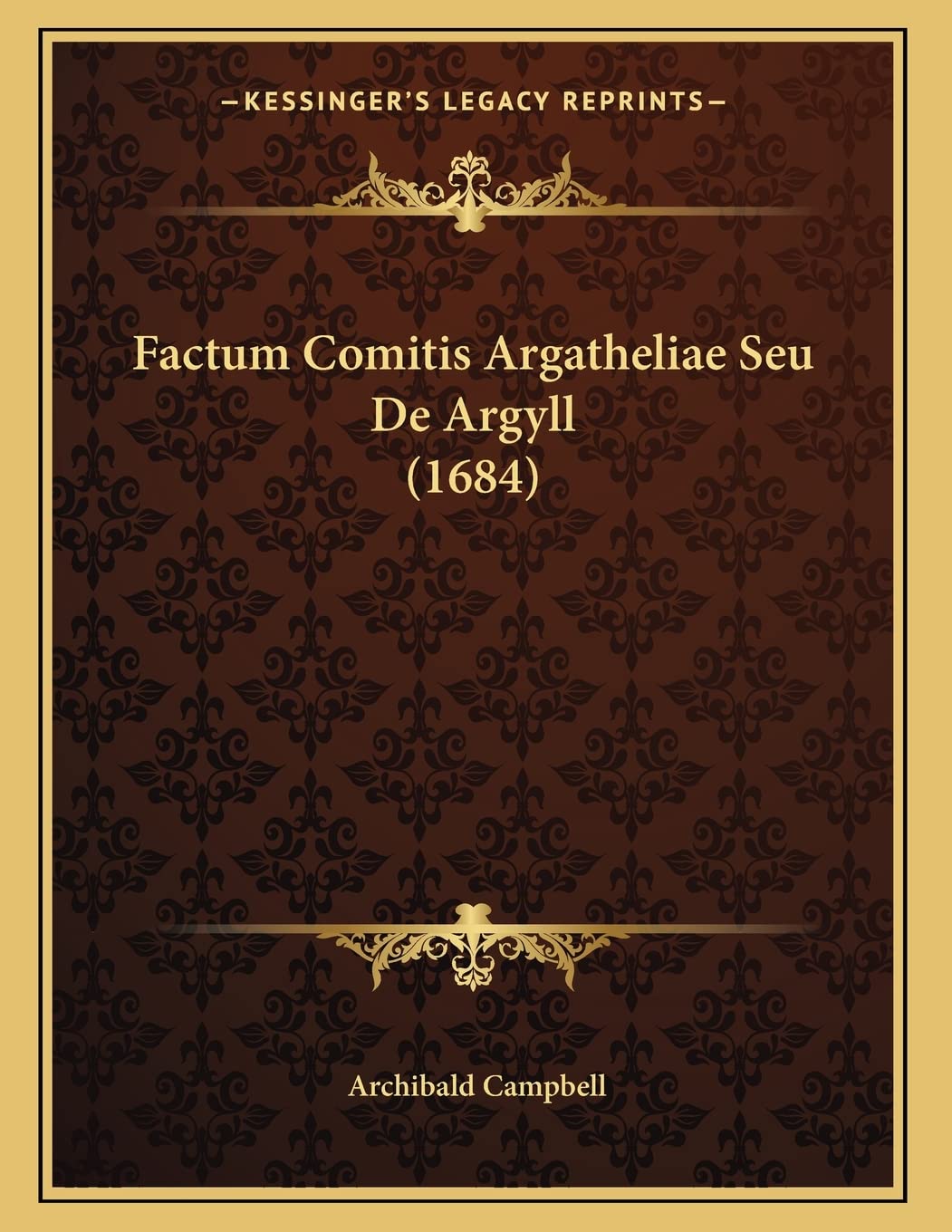Factum Comitis Argatheliae Seu De Argyll (1684)