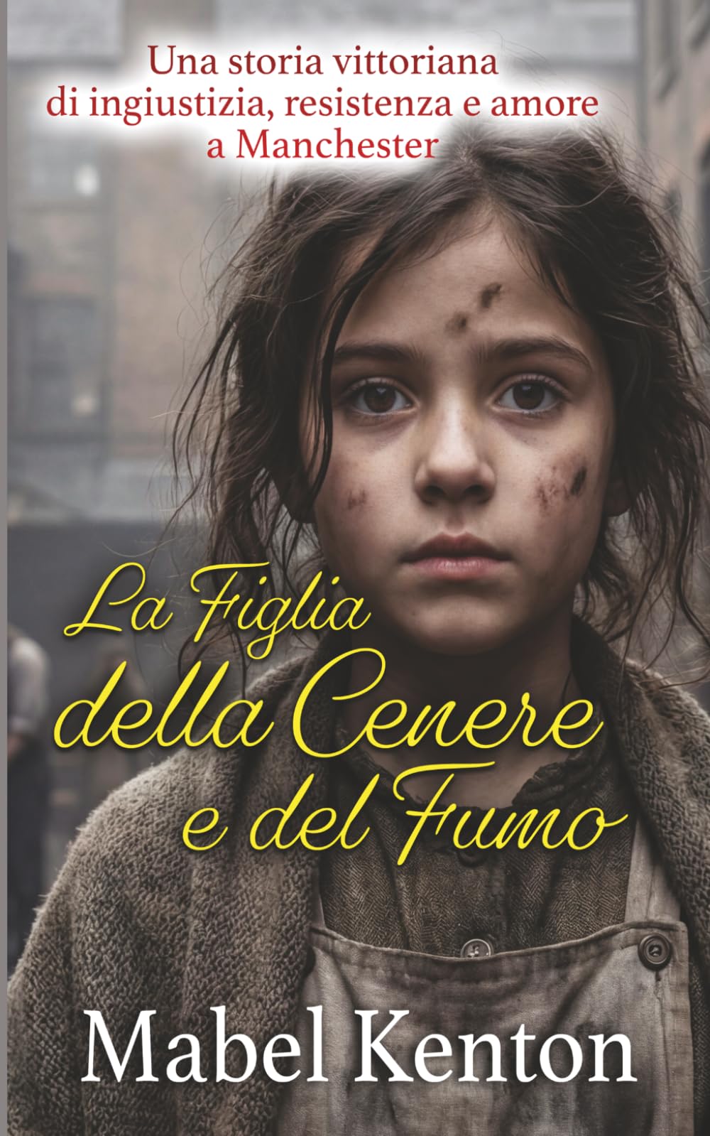 La Figlia della Cenere e del Fumo (Le Cronache dell’Inghilterra Vittoriana)