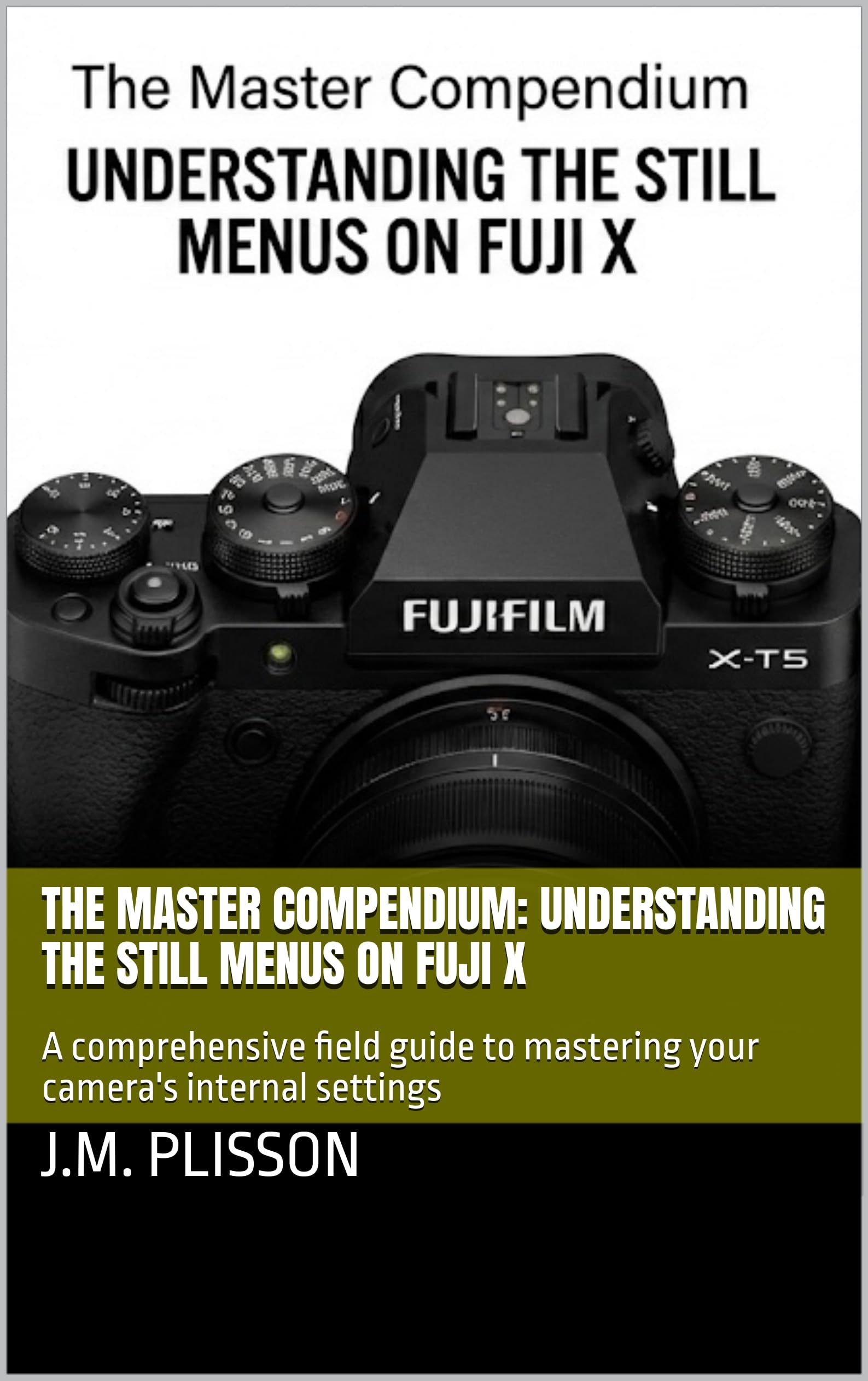 Livre Fuji X menus photo le guide de voyage idéal pour réussir vos paysages