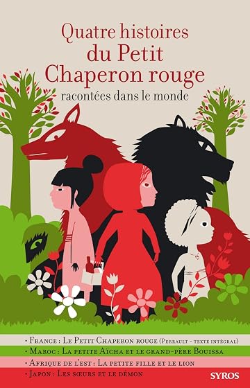 Quatre Histoires du Petit Chaperon Rouge Racontees Dans le Monde