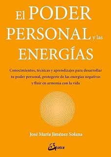El Poder Personal y las Energias: Conocimientos Tecnicas y Aprendizaje