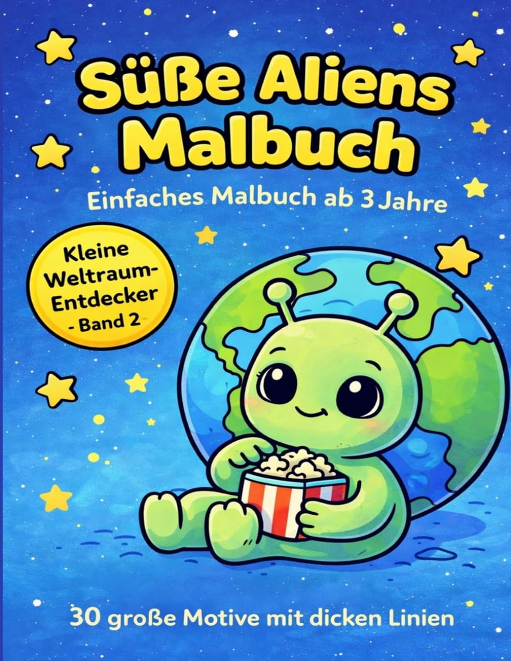 Süße Aliens: Malbuch (Kleine Weltraum-Entdecker)