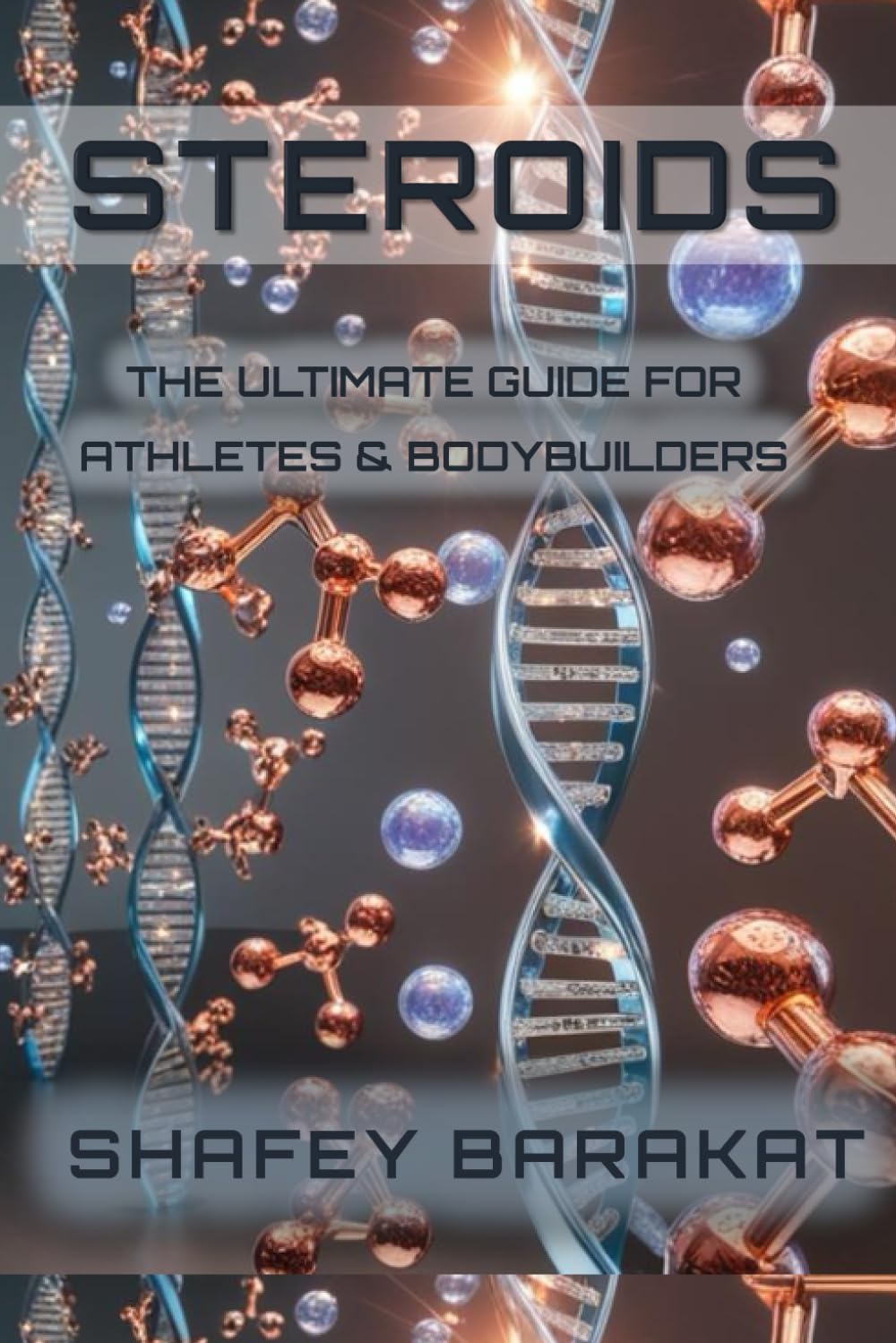 STEROIDS: The Ultimate Guide for Athletes & Bodybuilders