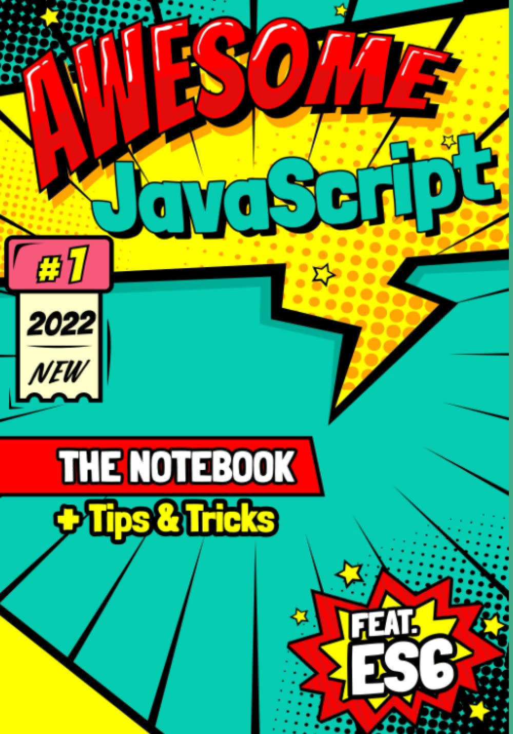Awesome JavaScript - The Notebook: With tips and tricks on the