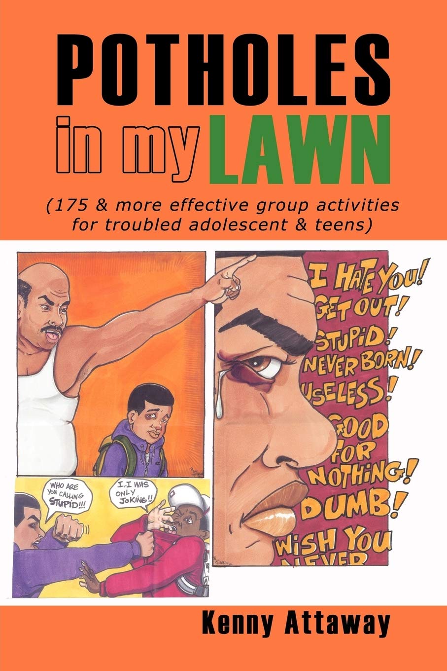 Potholes in My Lawn: (175 & More Effective Group Activities for Troubled Adolescent & Teens)