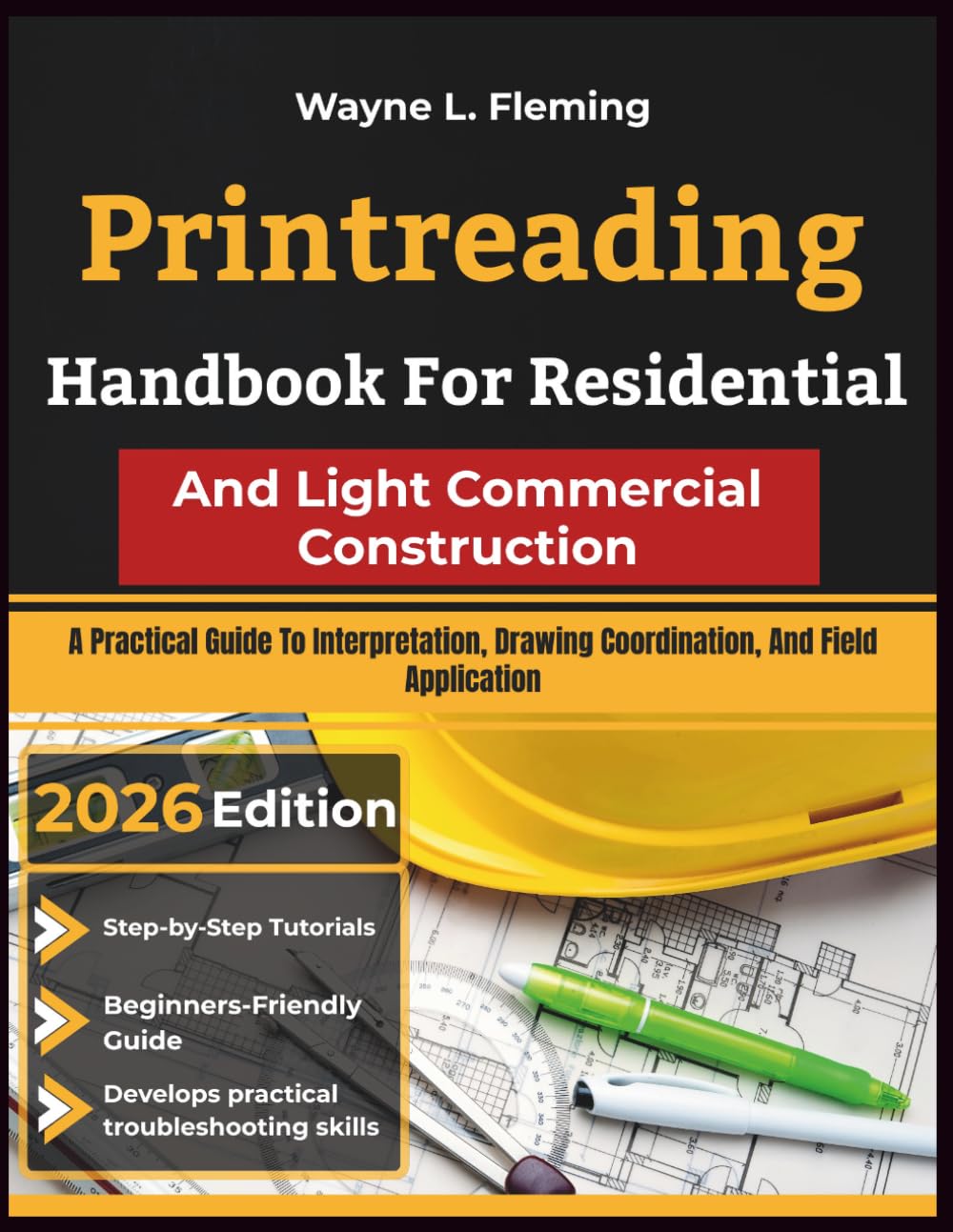 Printreading Handbook For Residential And Light Commercial Construction: A Practical Guide To Interpretation, Drawing Coordination, And Field Application