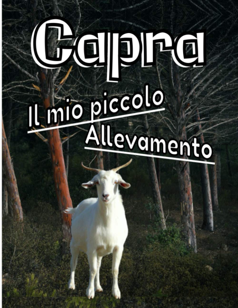 Capra il mio piccolo allevamento: Registro appositamente progettato per gli amanti delle capre / Organizzare e seguire le informazioni vitali e ... tutti i vostri animali / 8,5X11 / 121 pagine