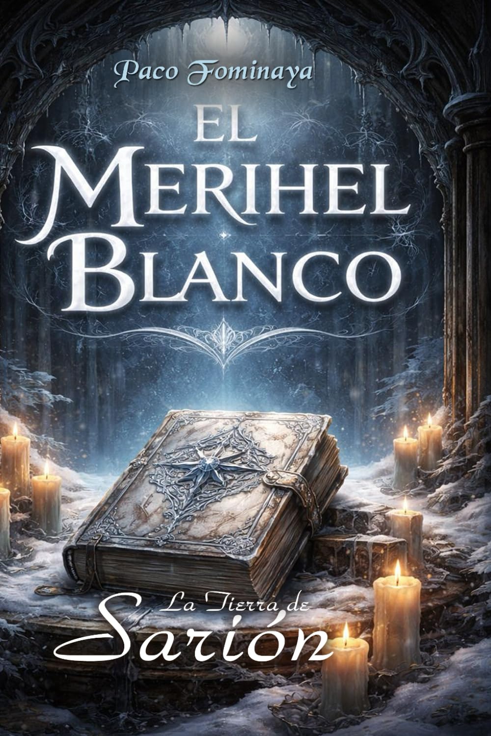 El Merihel Blanco: Legado de Érildhel y origen de las Damas Blancas (La Tierra de Sarión)