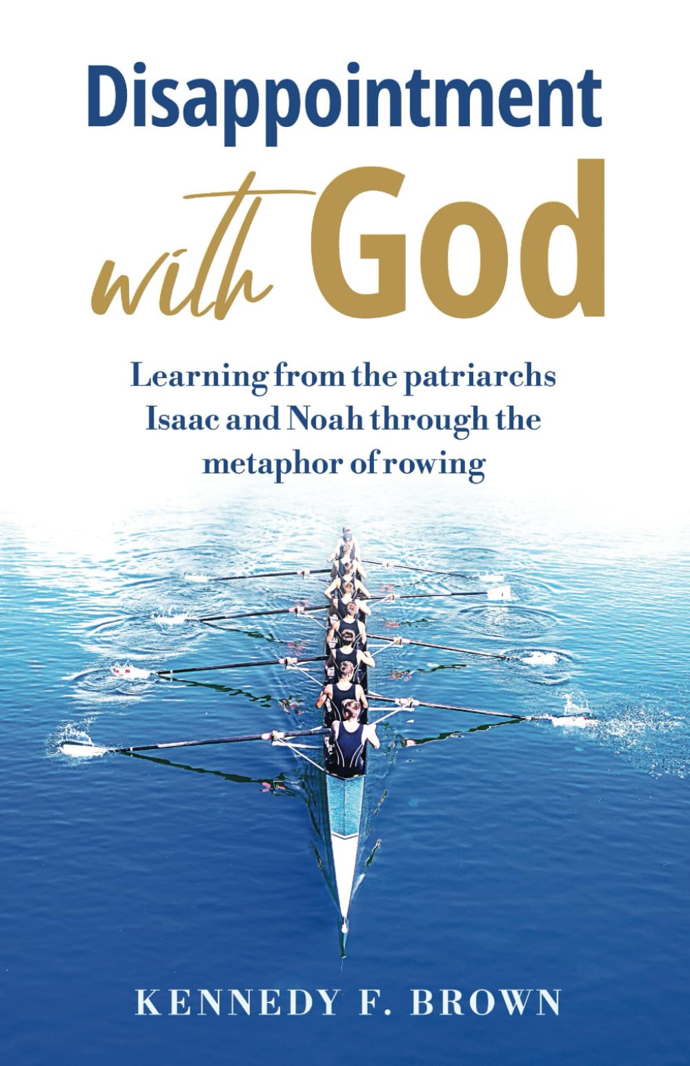 Disappointment with God: Learning from the patriarchs Isaac and Noah through the metaphor of rowing